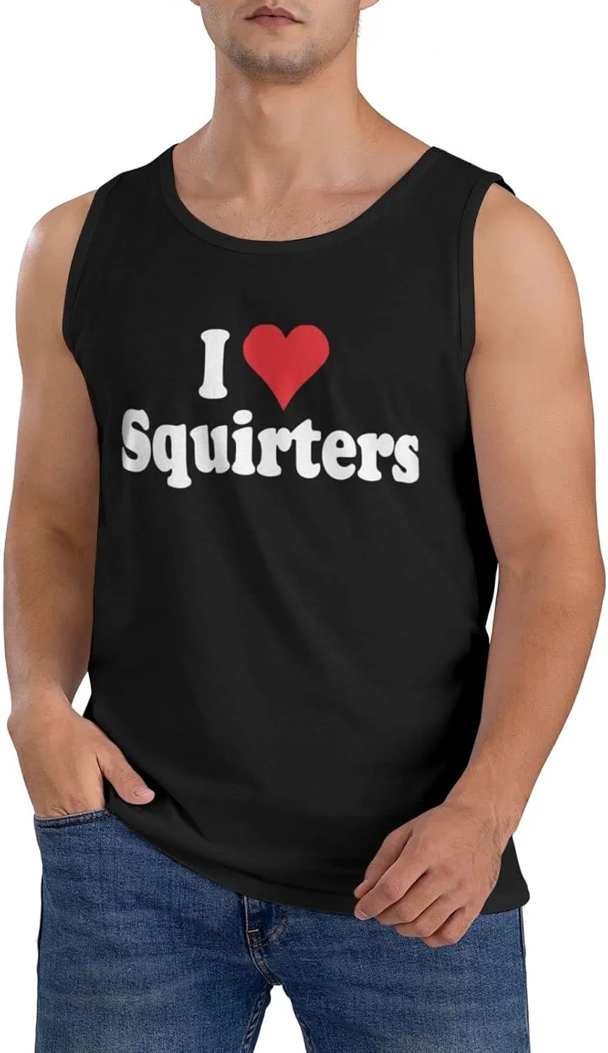 Men's Tank Top Sleeveless Tees I Love SQUIRTERS Quick Dry Sport Shirts Muscle Workout Gym Beach T-Shirts