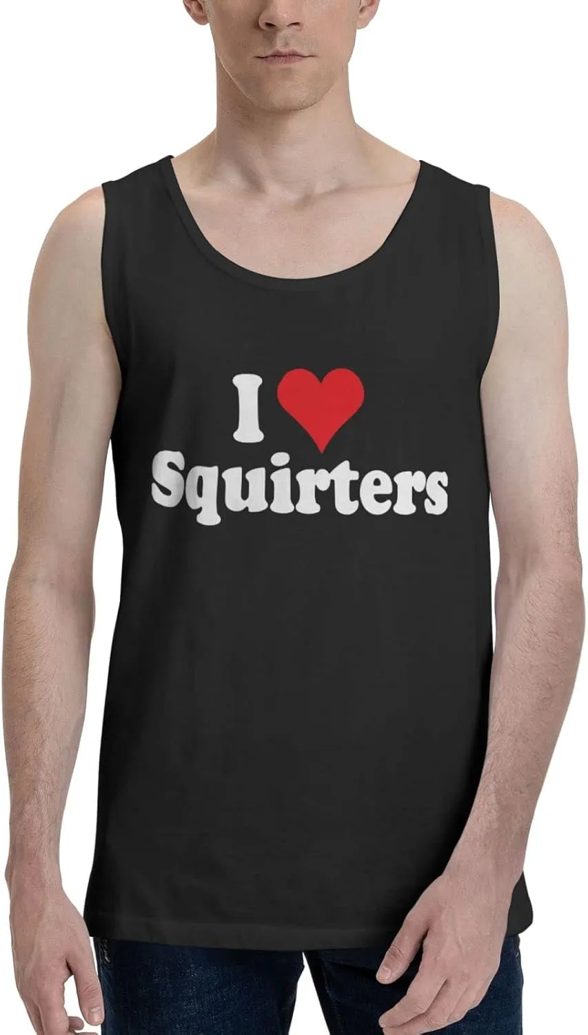 Men's Tank Top Sleeveless Tees I Love SQUIRTERS Quick Dry Sport Shirts Muscle Workout Gym Beach T-Shirts